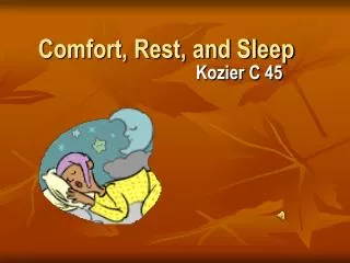 Comfort, Rest, and Sleep