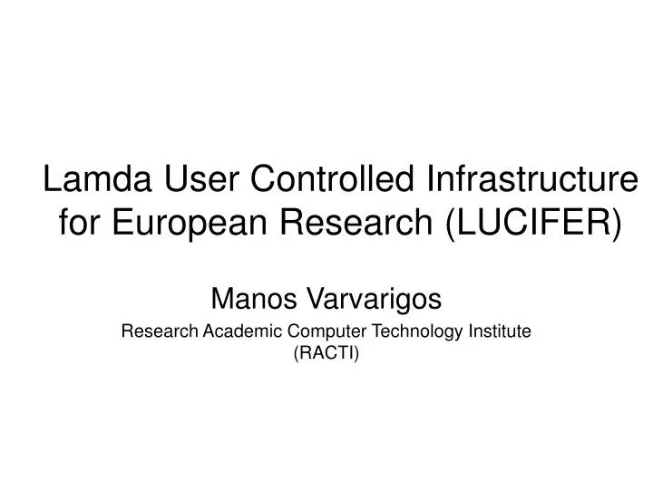 lamda user controlled infrastructure for european research lucifer