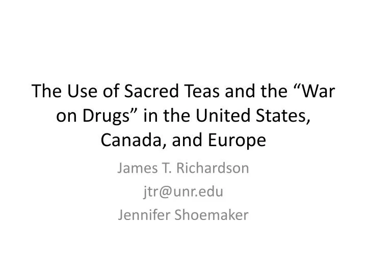 the use of sacred teas and the war on drugs in the united states canada and europe