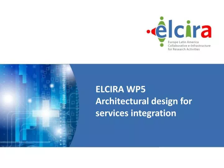 elcira wp5 architectural design for services integration
