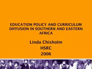 EDUCATION POLICY AND CURRICULUM DIFFUSION IN SOUTHERN AND EASTERN AFRICA