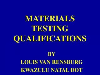 MATERIALS TESTING QUALIFICATIONS