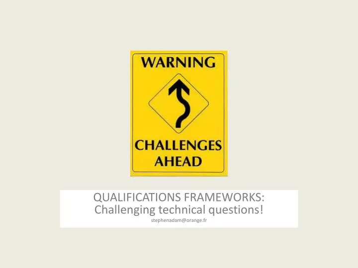 qualifications frameworks challenging technical questions stephenadam@orange fr