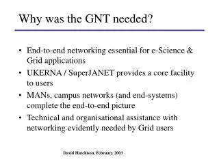 Why was the GNT needed?