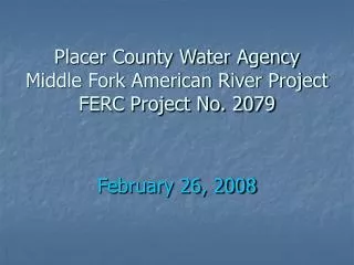 Placer County Water Agency Middle Fork American River Project FERC Project No. 2079
