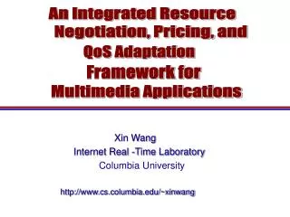 Xin Wang Internet Real -Time Laboratory Columbia University