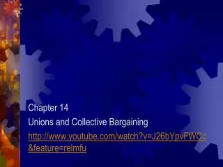 Chapter 14 Unions and Collective Bargaining