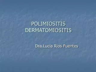 POLIMIOSITIS DERMATOMIOSITIS