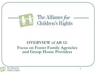OVERVIEW of AB 12: Focus on Foster Family Agencies and Group Home Providers