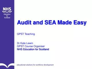 Audit and SEA Made Easy GPST Teaching Dr Kate Lewin GPST Course Organiser