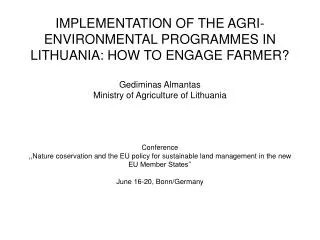 IMPLEMENTATION OF THE AGRI-ENVIRONMENTAL PROGRAMMES IN LITHUANIA