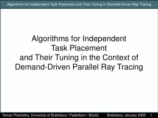 Algorithms for Independent Task Placement and Their Tuning in Demand-Driven Ray Tracing