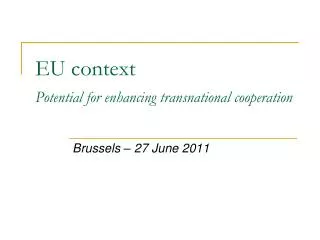 EU context Potential for enhancing transnational cooperation