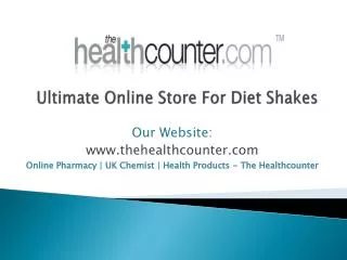 Best UK Based Online Store For Diet Shakes -TheHealthCounter
