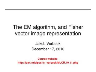 The EM algorithm, and Fisher vector image representation