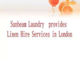 Sunbeam Laundry provides Linen Hire Services in London.