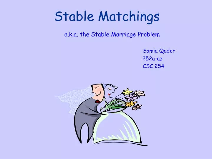 stable matchings a k a the stable marriage problem