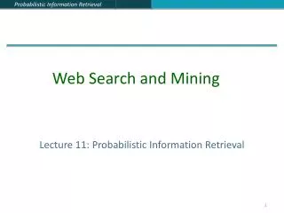 Lecture 11: Probabilistic Information Retrieval