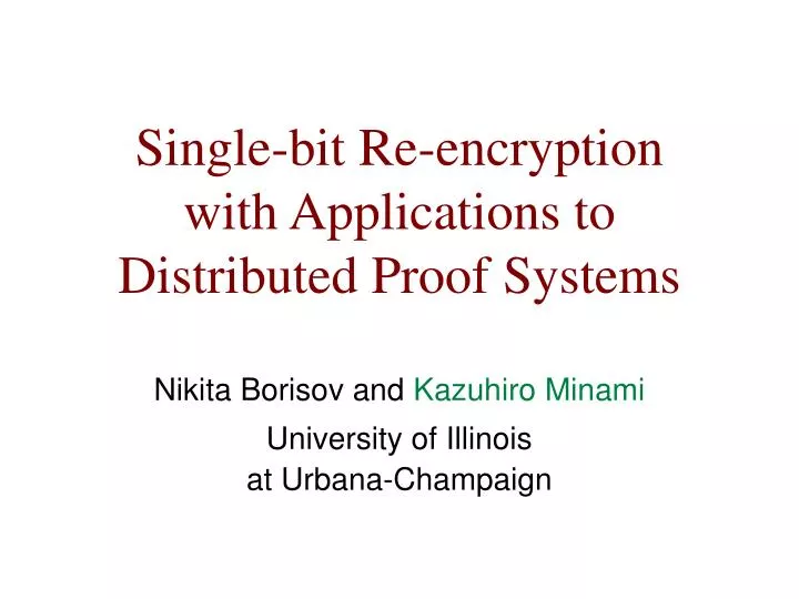 single bit re encryption with applications to distributed proof systems