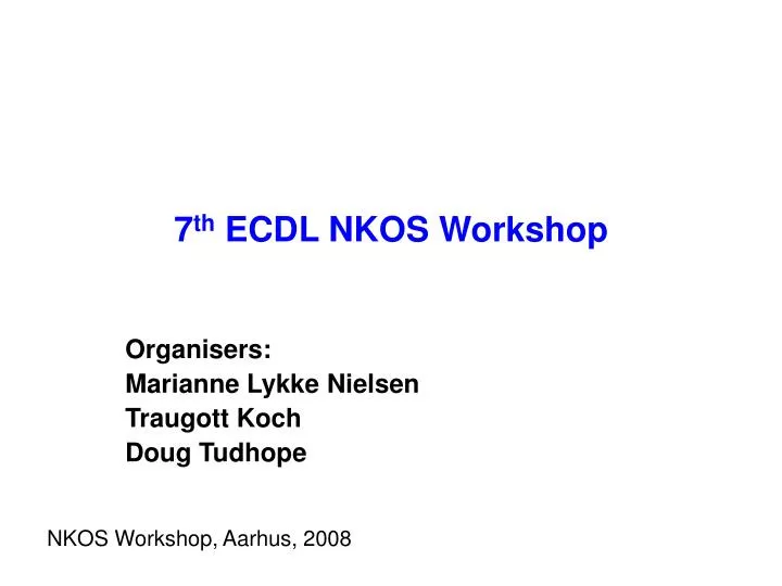 7 th ecdl nkos workshop