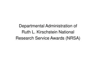 Departmental Administration of Ruth L. Kirschstein National Research Service Awards (NRSA)