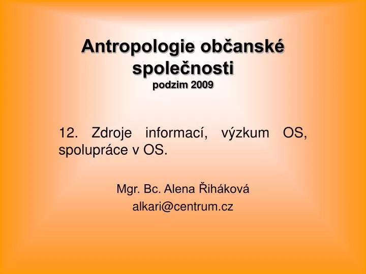 antropologie ob ansk spole nosti podzim 2009