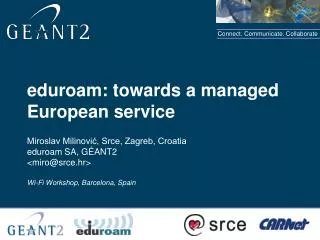 eduroam: towards a managed European service