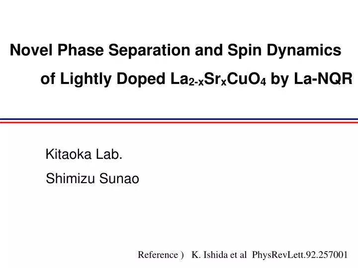 novel phase separation and spin dynamics of lightly doped la 2 x sr x cuo 4 by la nqr