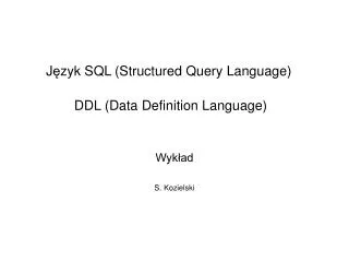 j zyk sql structured query language ddl data definition language