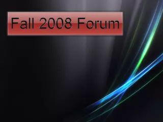 Fall 2008 Forum