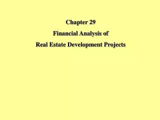 Chapter 29 Financial Analysis of Real Estate Development Projects