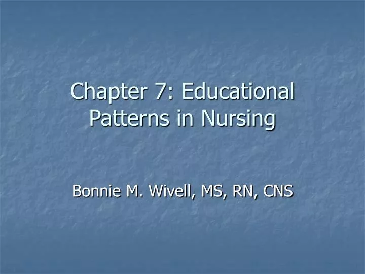 chapter 7 educational patterns in nursing