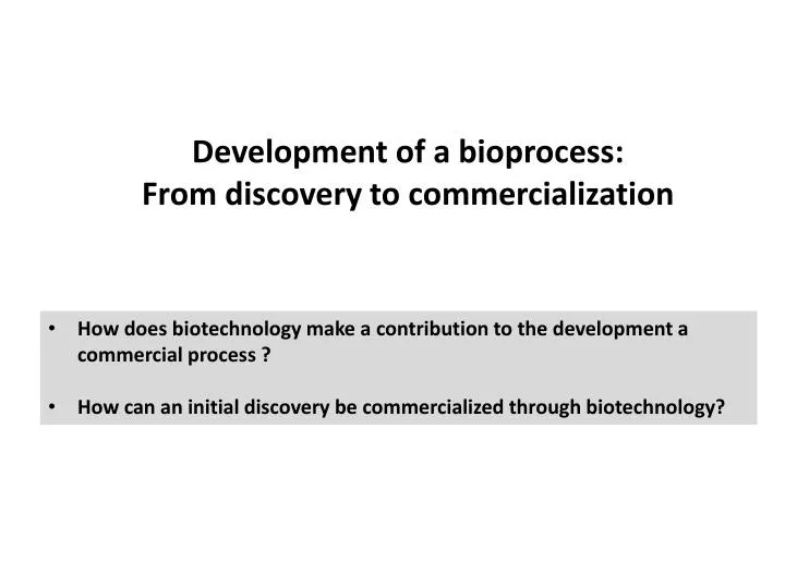 development of a bioprocess from discovery to commercialization