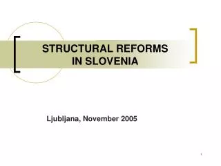 STRUCTURAL REFORMS IN SLOVENIA