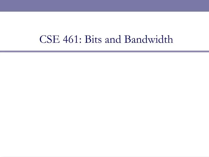 cse 461 bits and bandwidth