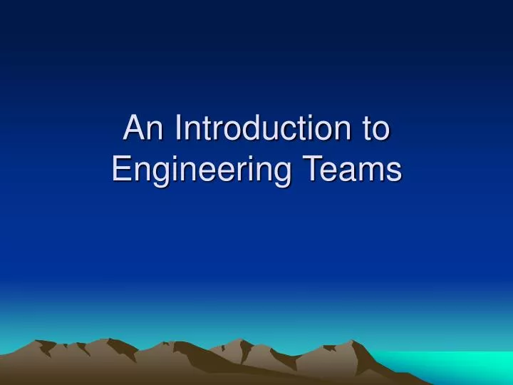an introduction to engineering teams