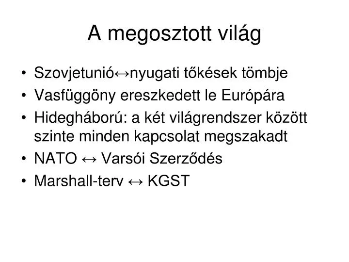 a megosztott vil g