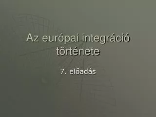 az eur pai integr ci t rt nete