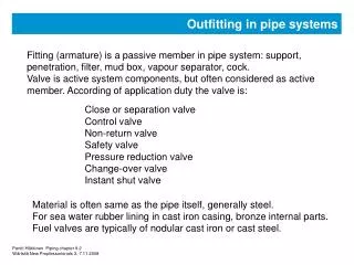 Outfitting in pipe systems