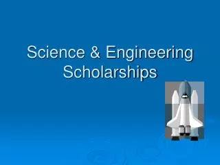 Science &amp; Engineering Scholarships