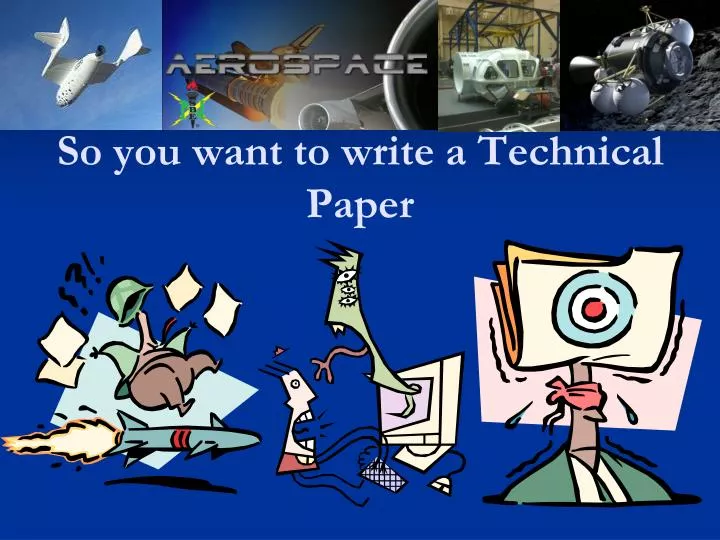 so you want to write a technical paper