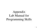 Appendix Lab Manual for Programming Skills - slide 1