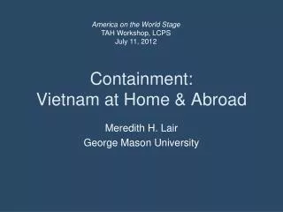 Containment: Vietnam at Home &amp; Abroad