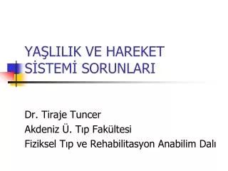 ya lilik ve hareket s stem sorunlari