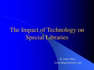 The Impact of Technology on Special Libraries