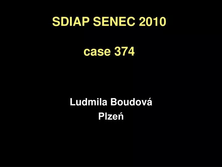 sdiap senec 2010 case 374