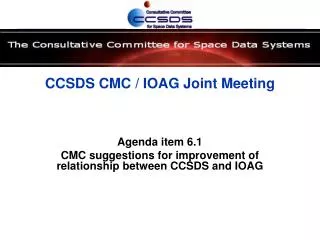 CCSDS CMC / IOAG Joint Meeting