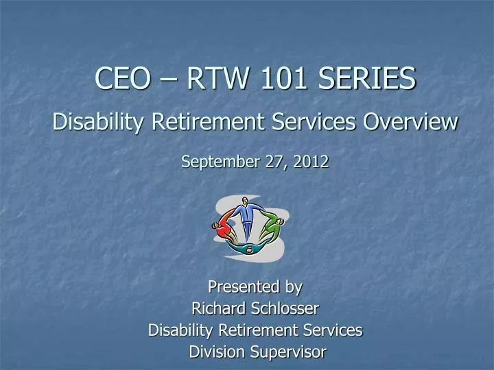 ceo rtw 101 series disability retirement services overview september 27 2012
