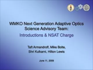 WMKO Next Generation Adaptive Optics Science Advisory Team: Introductions &amp; NSAT Charge