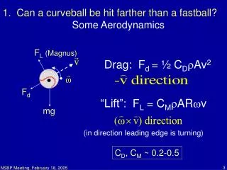 1. Can a curveball be hit farther than a fastball? Some Aerodynamics